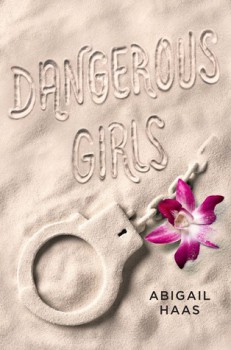 dangerous girls abigail haas