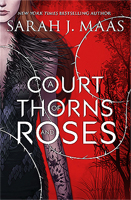 A Court of Thorns and Roses Sarah J Maas
